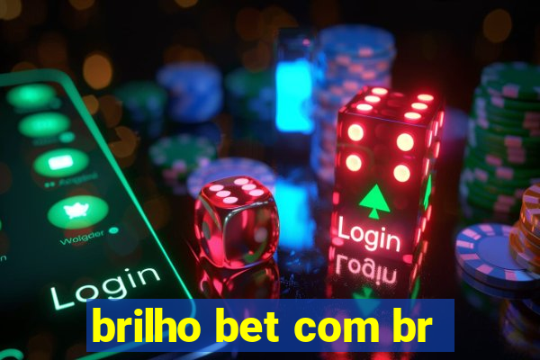 brilho bet com br